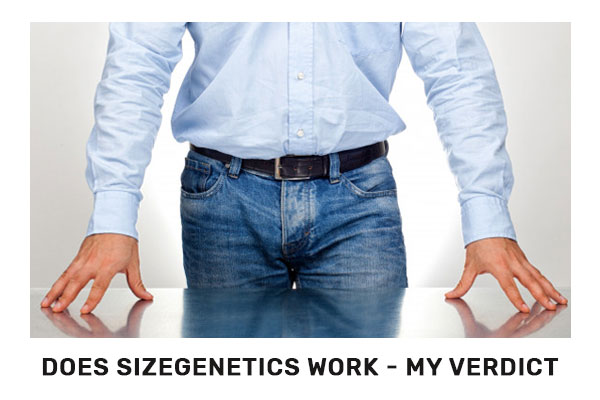 Does SizeGenetics Work - My Verdict