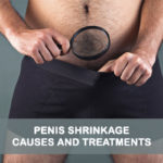 Penis Shrinkage Causes and Treatments