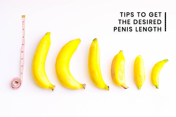 Tips to Get the Desired Penis Length